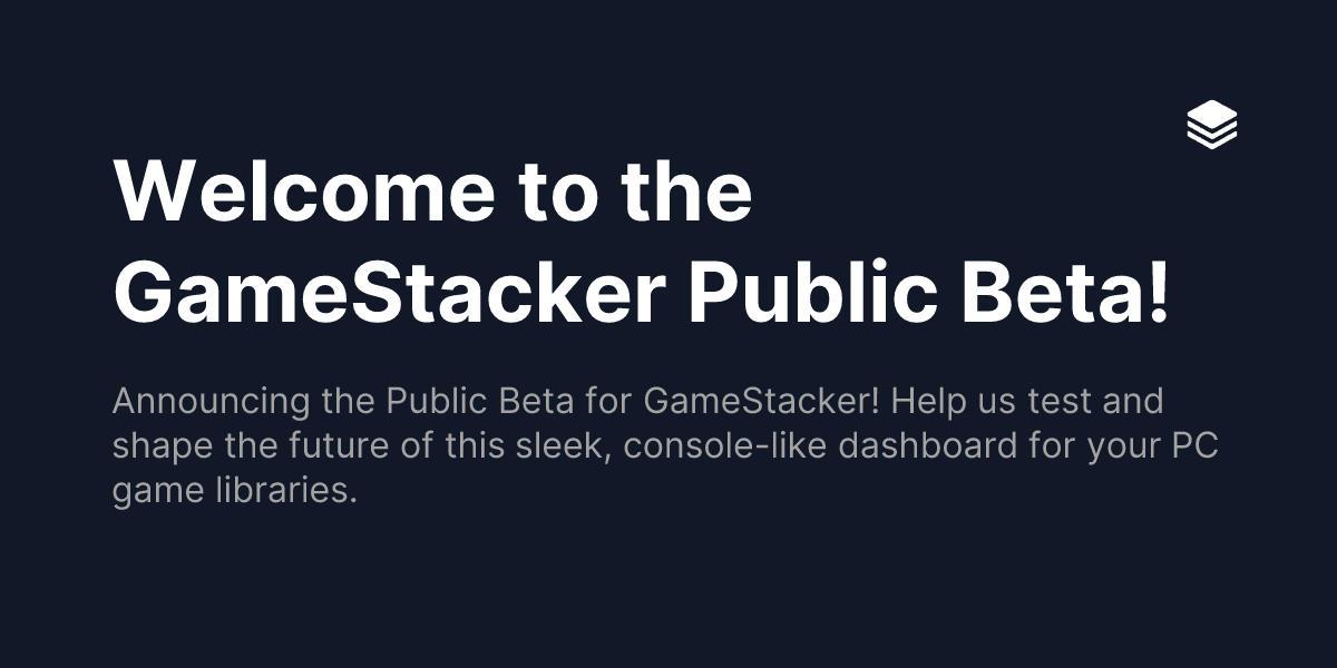 Welcome to the GameStacker Public Beta! | GameStacker